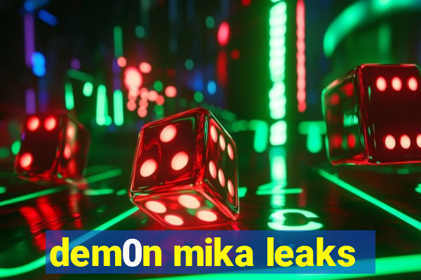 dem0n mika leaks